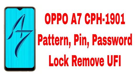 OPPO A7 CPH 1901 Pattern Pin Password FRP Lock Remove UFI II Oppo A7