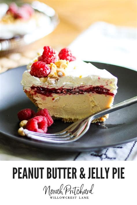 Peanut Butter And Jelly Pie Norah Pritchard Recipe Peanut Butter
