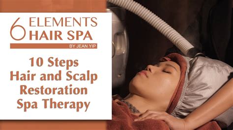 6 Elements Hair Spa 10 Steps Hair And Scalp Restoration Spa Therapy Youtube