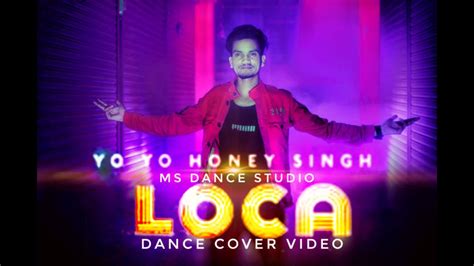 Loca Dance Video Yo Yo Honey Singh Bhushan Kumar Srk Khan Official Choreography Cn Films