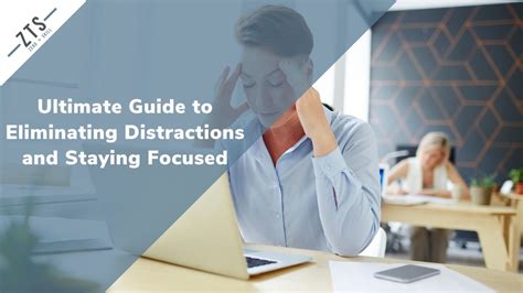 The Ultimate Guide To Eliminating Distractions And Staying Focused