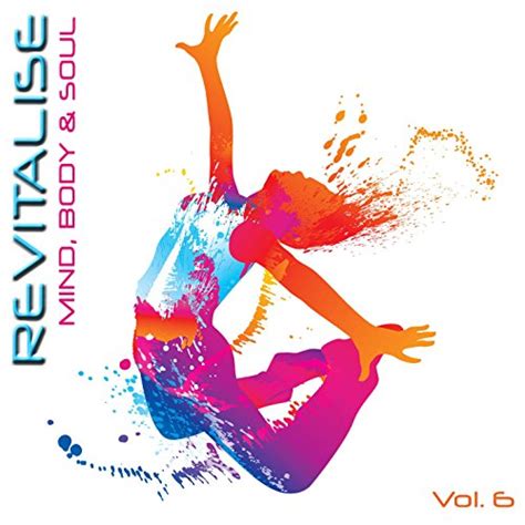 play revitalise mind body and soul vol 6 by pure energy on amazon music