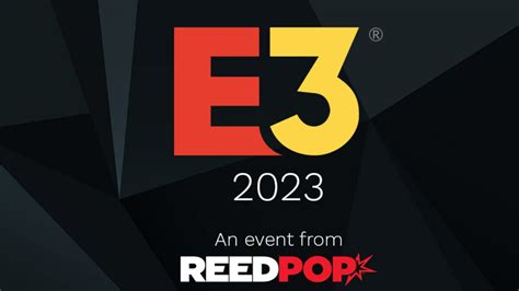 E3 2023 Has Been Cancelled Heres Why