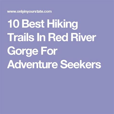 10 Best Hiking Trails In Red River Gorge For Adventure Seekers Hiking