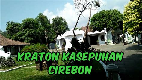 Keraton Kasepuhan Cirebon Youtube