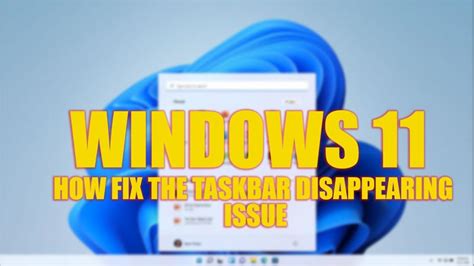 Fix Windows 11 Taskbar Disappeared Issue 2023