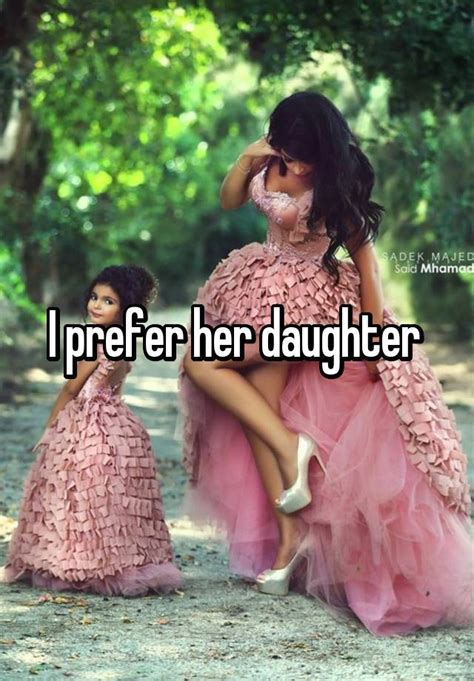 I Prefer Her Daughter