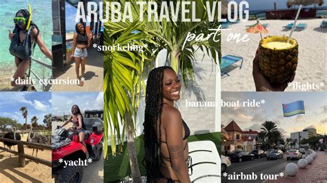 Aruba Travel Vlog Part One Flights Yacht Daily Excursion Air Bnb