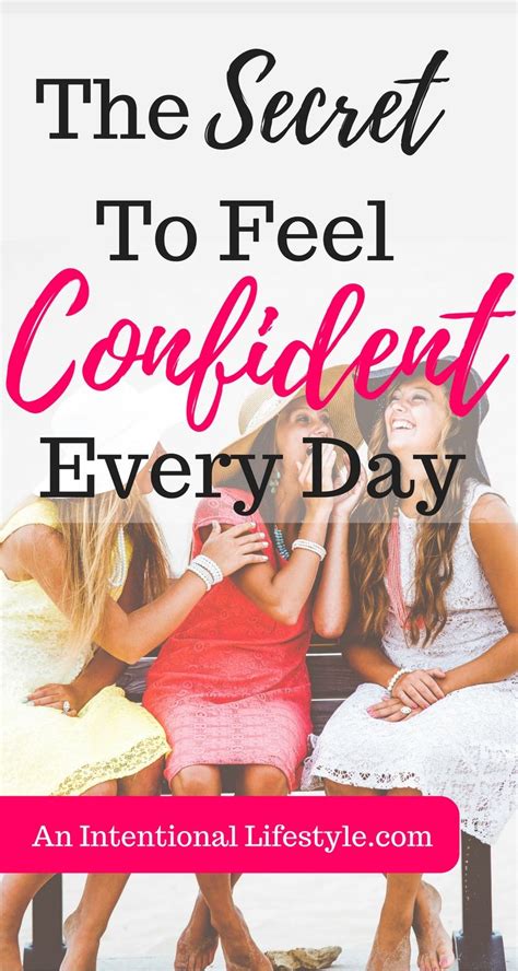 The Secret To Feeling Confident Every Day An Intentional Lifestyle How To Feel Beautiful