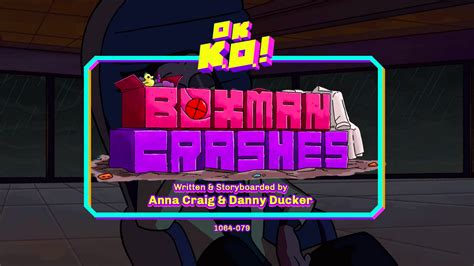 Boxman Crashes Ok Ko Wiki Fandom