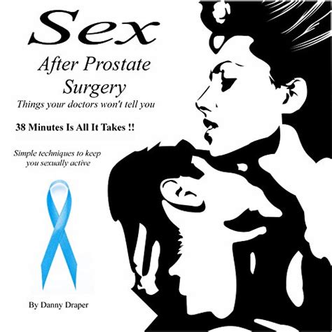 Sex After Prostate Surgery Simple Techniques To Keep You Sexually Active Audio Download
