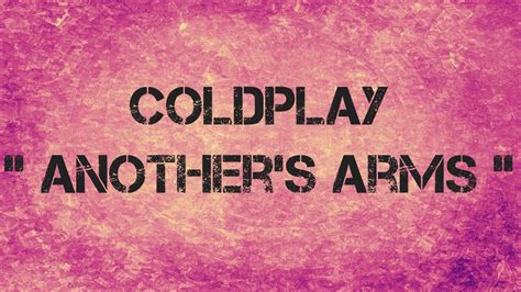 Coldplay Another S Arms Lyrics Youtube