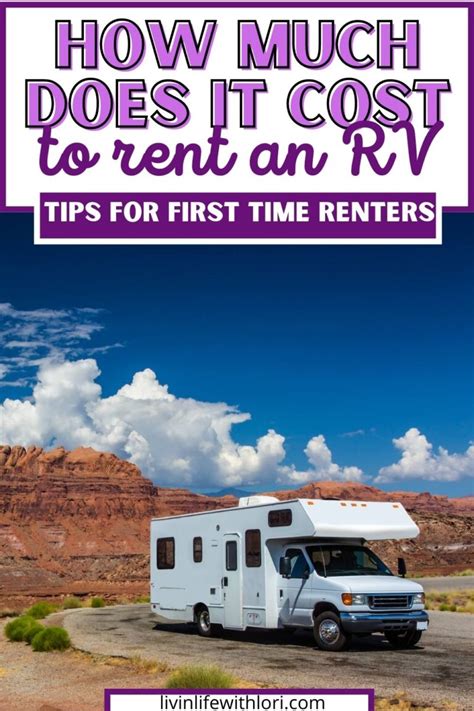 How Much Does It Cost To Rent An Rv Best Tips For First Time Renters Livin Life With Lori