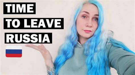 it`s time to leave russia or not youtube