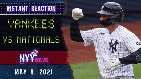 Yankees Vs Nationals Instant Reaction 5821 Youtube