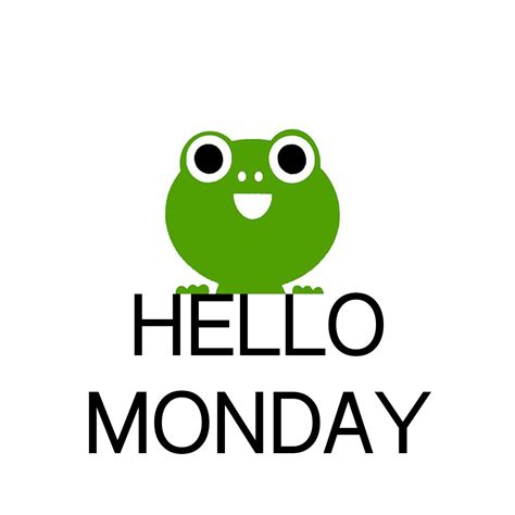 Hello Monday #monday #cute #frog | Hello monday, Friday ...
