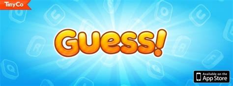 We have found best guess apps that are available on the app store or google play. TinyCo Release Guess! Multiplayer Word Guessing Game | 148Apps