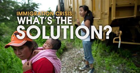 on the immigration crisis what is the solution