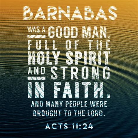 he was a good man full of the holy spirit and faith acts 11 24 barnabas holy spirit acting