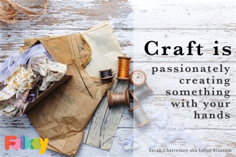 What Is Craft Creative Quotes From Designers And Makers