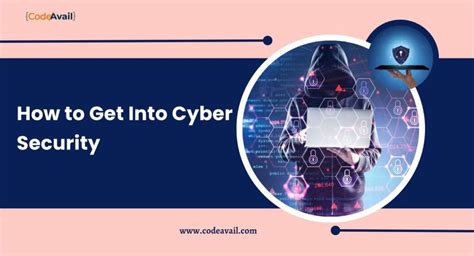 How To Get Into Cyber Security Insider Tips For Success