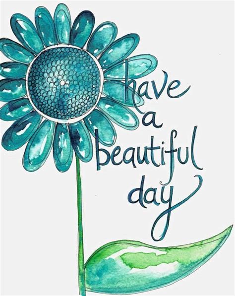 Have A Beautiful Day Quote Via Carols Country Sunshine On