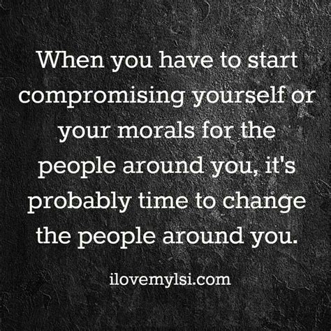 Dont Compromise With Your Morals True Words Quotable Quotes