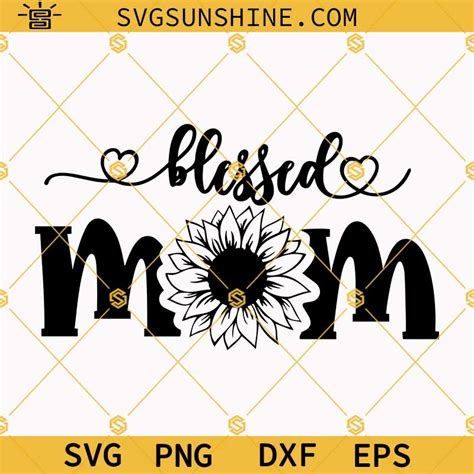 Blessed Mom Svg Blessed Mom Shirt Svg Mothers Day Svg Blessed Mom