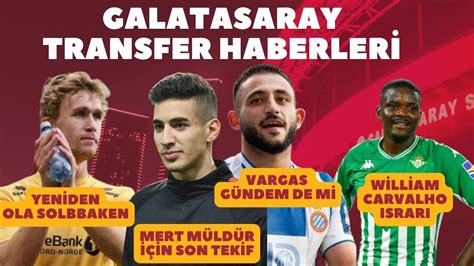 Galatasaray Transfer Haberler Ola Solbakken De Fla Geli Me