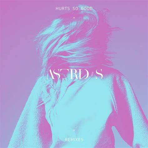 Zur deutschen übersetzung von hurts so good. Hurts So Good (Broiler Remix) Lyrics - Broiler, Astrid S ...