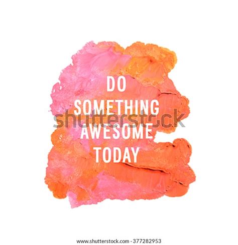 Motivation Poster Do Something Awesome Today Stock Vector Royalty Free