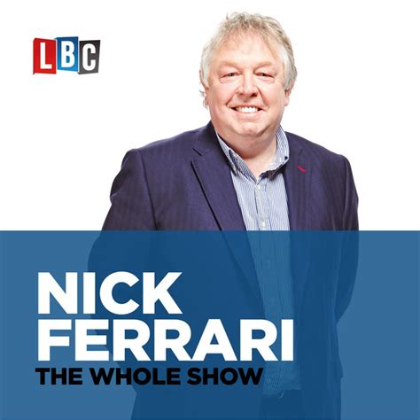 Nick Ferrari The Whole Show Podcast On Spotify