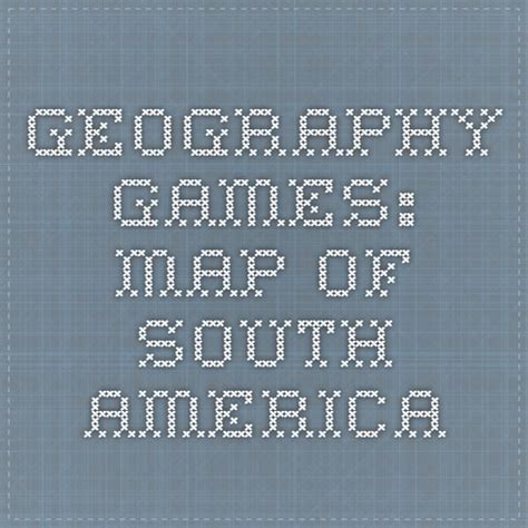 Geography Games Map Of South America Geography Games South America