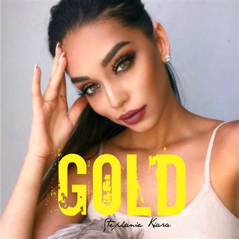 Gold Song And Lyrics By Stephanie Kiara Spotify