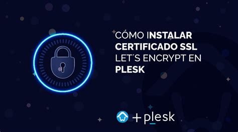 Cómo instalar Certificado SSL en Plesk Lets Encrypt Hoswedaje