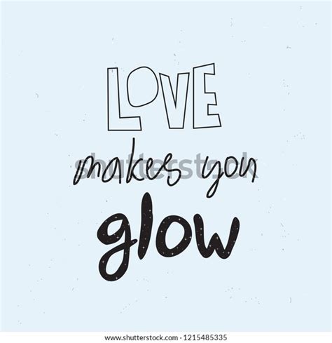 Love Makes You Glow Lettering Card Stock Vector Royalty Free