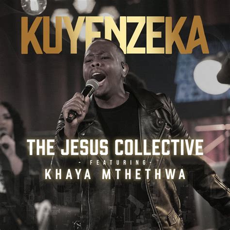 Kuyenzeka Live Song And Lyrics By The Jesus Collective Khaya