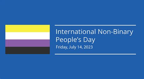 July 14 Is International Non Binary Peoples Day University Of