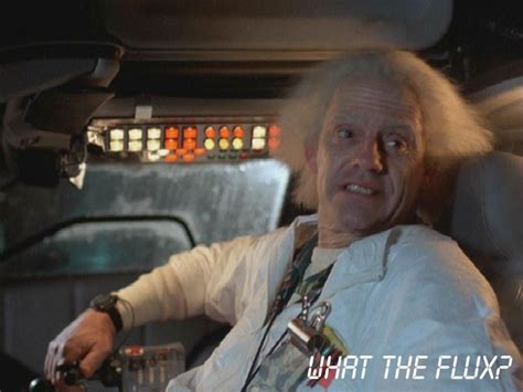 What The Flux Back To The Future