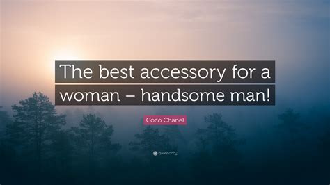 Coco chanel quote phone wallpaper. Coco Chanel Quote: "The best accessory for a woman - handsome man!" (12 wallpapers) - Quotefancy