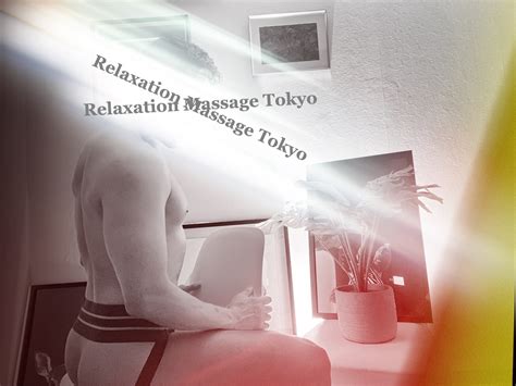 Relaxation Massage Tokyo Gayaward
