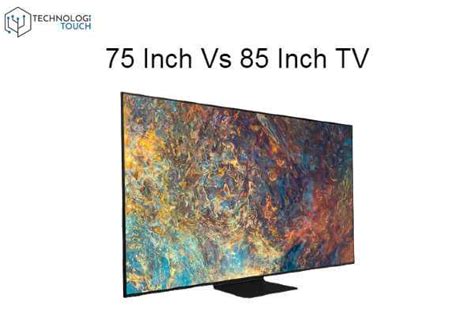 75 Inch Vs 85 Inch Tv Comparison Which Is Better To Use