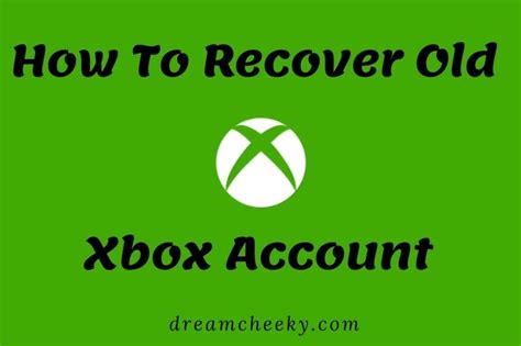 How To Recover Old Xbox Account Top Full Guide 2022 Dream Cheeky