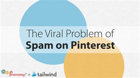 The Viral Problem Of Spam On Pinterest Are You A Victim Osp Episode 065 Tailwind Blog