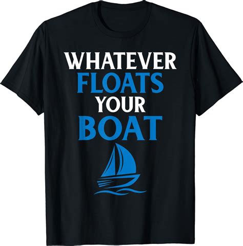 Whatever Floats Your Boat Shirt T Shirt Amazonde Fashion
