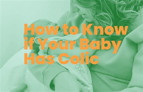 How To Know If Your Baby Has Colic A Parent S Guide Baby Help Me