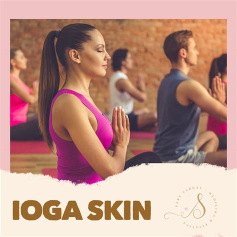 Dra Saby Vargas On Instagram “ 🧘‍♀️ A “ioga Skin” é Aquela Pele Descansada Iluminada E Com Um