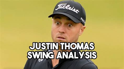 Justin Thomas Swing Analysis Youtube