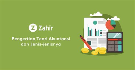 Pengertian Teori Akuntansi Serta Fungsi Dan Jenisnya Zahir