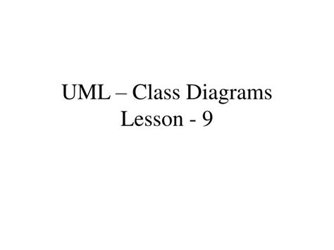 Ppt Uml Class Diagrams Lesson 9 Powerpoint Presentation Free